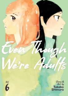 Even Though We're Adults Vol. 6