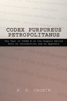 Codex Purpureus Petropolitanus : The Text of Codex N of the Gospels