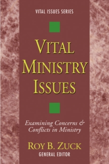 Vital Ministry Issues : Examining Concerns and Conflicts in Ministry