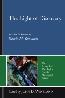 The Light of Discovery : Studies in Honor of Edwin M. Yamauchi
