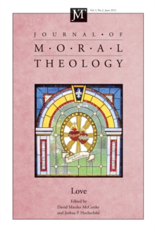Journal of Moral Theology, Volume 1, Number 2 : Love