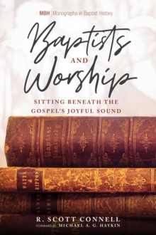 Baptists and Worship : Sitting Beneath the Gospel's Joyful Sound