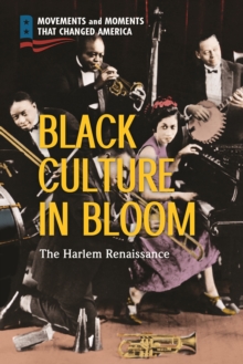 Black Culture in Bloom : The Harlem Renaissance