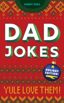 Dad Jokes Holiday Edition : Yule Love Them!