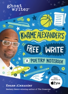 Kwame Alexander's Free Write : A Poetry Notebook