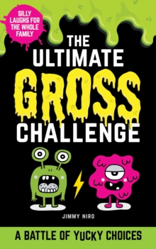 The Ultimate Gross Challenge : A Battle of Yucky Choices