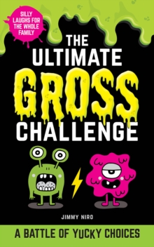 The Ultimate Gross Challenge : A Battle of Yucky Choices