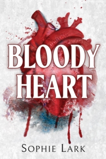 Bloody Heart : A Dark Mafia Romance