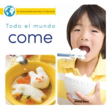 Todo el mundo come : Everyone Eats