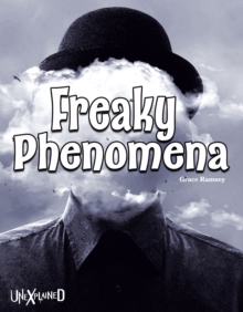 Unexplained Freaky Phenomena