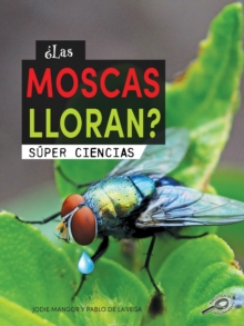 Las moscas lloran? : Does a Fly Cry?