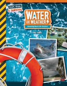 Water and Weather, Grades 4 - 9 : Amazing Real-Life Stories!