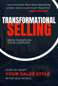Transformational Selling : How to adapt your sales style in the New World