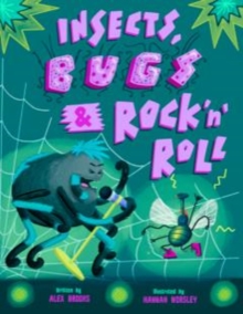 Insects, Bugs & Rock 'n' Roll : Hilariously heartwarming tale of friendship, music and redemption.
