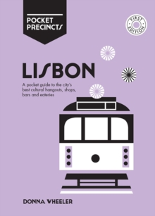 Lisbon Pocket Precincts : A Pocket Guide to the City's Best Cultural Hangouts, Shops, Bars and Eateries