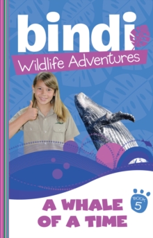 Bindi Wildlife Adventures 5: A Whale Of A Time