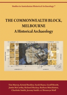 The Commonwealth Block, Melbourne : A Historical Archaeology