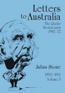 Letters to Australia, Volume 3 : Essays from 1950-1951