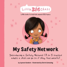 My Safety Network : Introducing a Safety Network (3 to 5 trusted adults a child can go to if they feel unsafe)