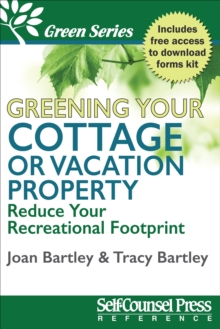 Greening Your Cottage or Vacation Property : Reduce Your Recreational Footprint