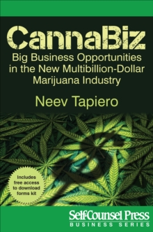 CannaBiz : Big Business Opportunities in the New Multibillion Dollar Marijuana Industry