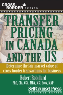 Transfer Pricing in Canada and the United States : Determine the fair market value of cross-border transactions for business