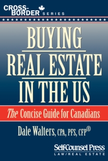 Buying Real Estate in the US : The Concise Guide for Canadians