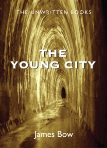 The Young City : The Unwritten Books