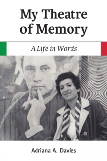 My Theatre of Memory : A Life in Words