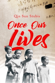 Once Our Lives : Life, Death and Love in the Middle Kingdom