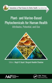 Plant- and Marine- Based Phytochemicals for Human Health : Attributes, Potential, and Use