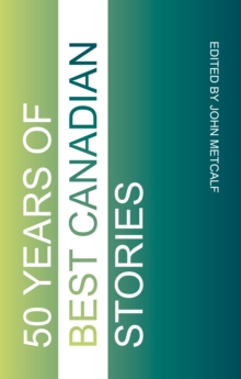 Fifty Years of Best Canadian Stories