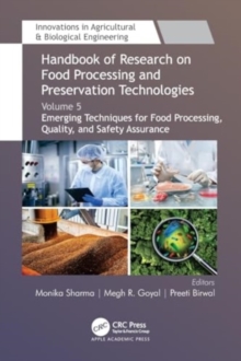 Handbook of Research on Food Processing and Preservation Technologies : Volume 5: Emerging Techniques for Food Processing, Quality, and Safety Assurance
