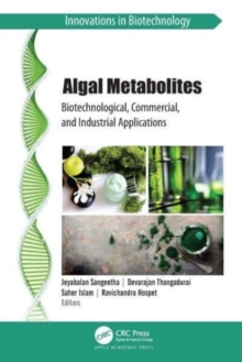 Algal Metabolites : Biotechnological, Commercial, and Industrial Applications