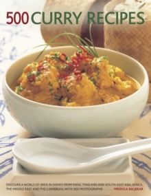 500 Curry Recipes : Discover a World of Spice in Dishes from India, Thailand and South-East Asia, Africa, the Middle East and the Caribbean, with 500 Photographs