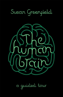 The Human Brain : A Guided Tour