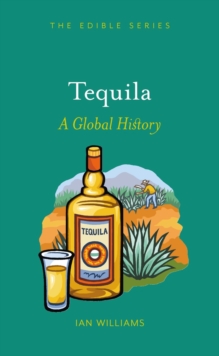 Tequila : A Global History