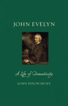 John Evelyn : A Life of Domesticity