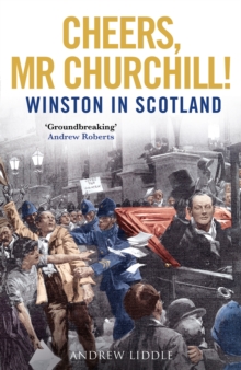 Cheers, Mr Churchill! : Winston in Scotland