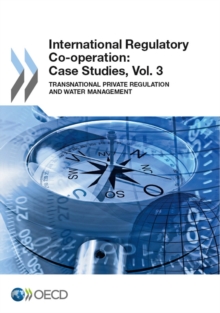 International Regulatory Co-operation : Case Studies, Vol. 3