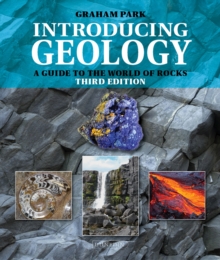 Introducing Geology : A Guide to the World of Rocks