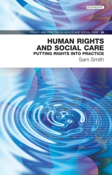 Human Rights and Social Care : Putting Rights into Practice