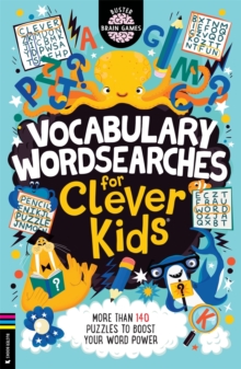 Vocabulary Wordsearches for Clever Kids (R) : More than 140 puzzles to boost your word power