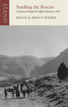 Smelling the Breezes : A Journey through the High Lebanon in 1957
