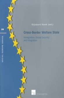 Cross-Border Welfare State : Immigration, Social Security & Integration
