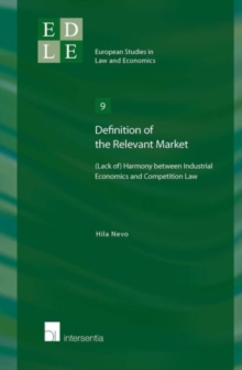 Definition of the Relevant Market : (Lack Of) Harmony Between Industrial Economics and Competition Law