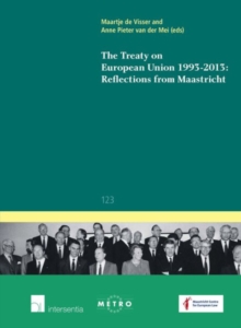 The Treaty on European Union 1993-2013 : Reflections from Maastricht