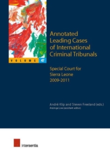 Annotated Leading Cases of International Criminal Tribunals - volume 47 : Special Court for Sierra Leone 2009-2011
