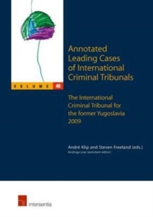 Annotated Leading Cases of International Criminal Tribunals - volume 48 : The International Criminal Tribunal for the Former Yugoslavia   26 February 2009 - 21 July 2009