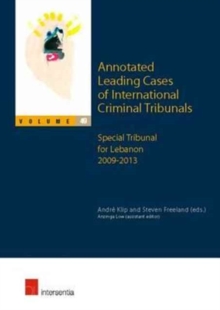 Annotated Leading Cases of International Criminal Tribunals - volume 49 : Special Tribunal for Lebanon 2009-2013
